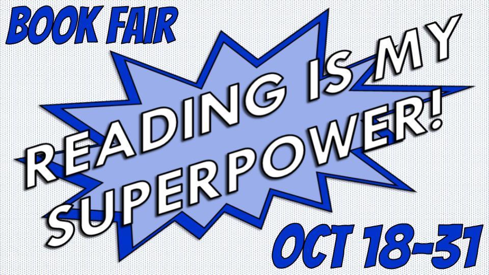 book fair oct 18-31, reading is my superpower