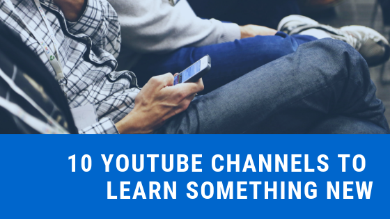 10 youtube channels to learn something new