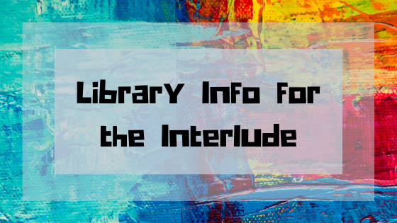 library info for the interlude