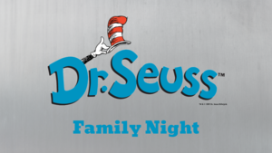 Dr. Seuss Family Night & ALIVE Dinner