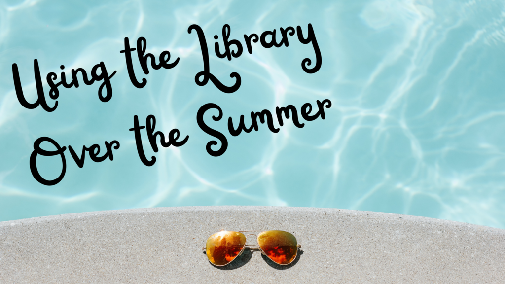 using the library over the summer